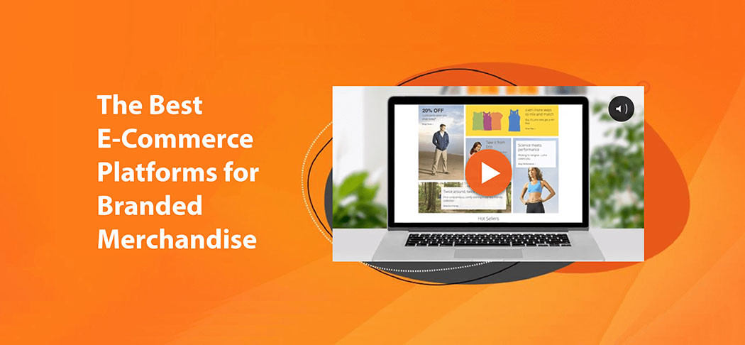 The Best E-Commerce Platforms for Branded Merchandise
