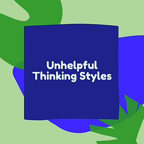 Unhelpful Thinking Styles.png