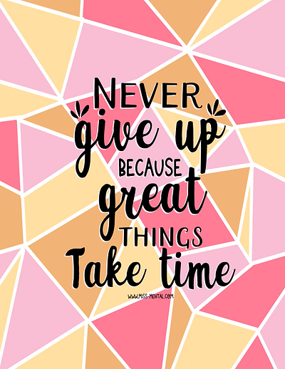 Never-give-up-because-great-things-take-