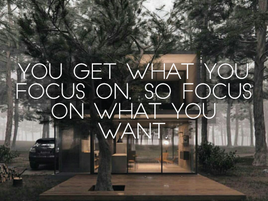 Always focus on what you have right now.