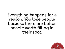 Things happen for a reason.