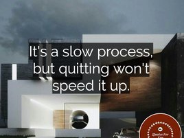 Always be in a never give up attitude.