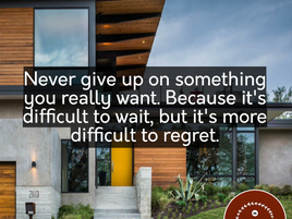 Never give up on something so easily.
