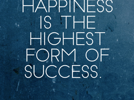 Success comes from happiness.