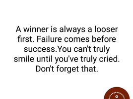 Success comes after failure.