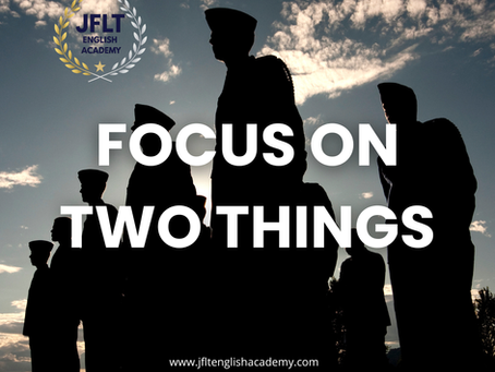 If your JFLT/ STANAG 6001 exam is soon, focus on two things: