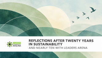 Twenty years in sustainability, and nearly ten with Leaders Arena