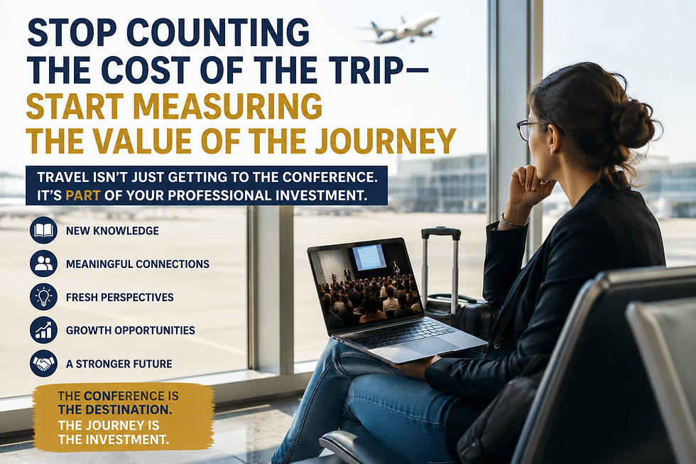 Stop Counting the Cost of the Trip—Start Measuring the Value of the Journey