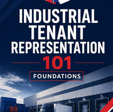 Cover image for Industrial Tenant Representation 101, focused on the foundations of industrial tenant representation.