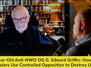 94-Year-Old Anti-NWO OG G. Edward Griffin: How Our Rulers Use Controlled Opposition to Destroy Us (VIDEO)