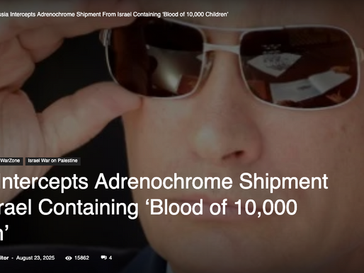 Russia Intercepts Adrenochrome Shipment From Israel Containing ‘Blood of 10,000 Children’