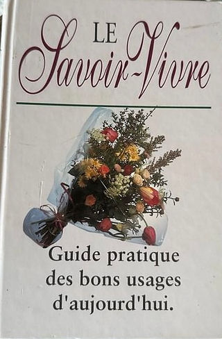 Le Savoir-Vivre Guide Pratique