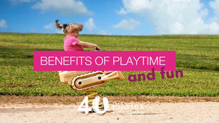 What are the benefits of play & playing?