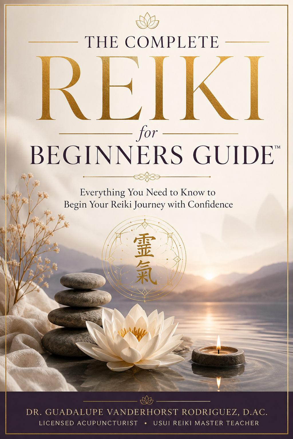 The Complete Reiki For Beginner's Guide