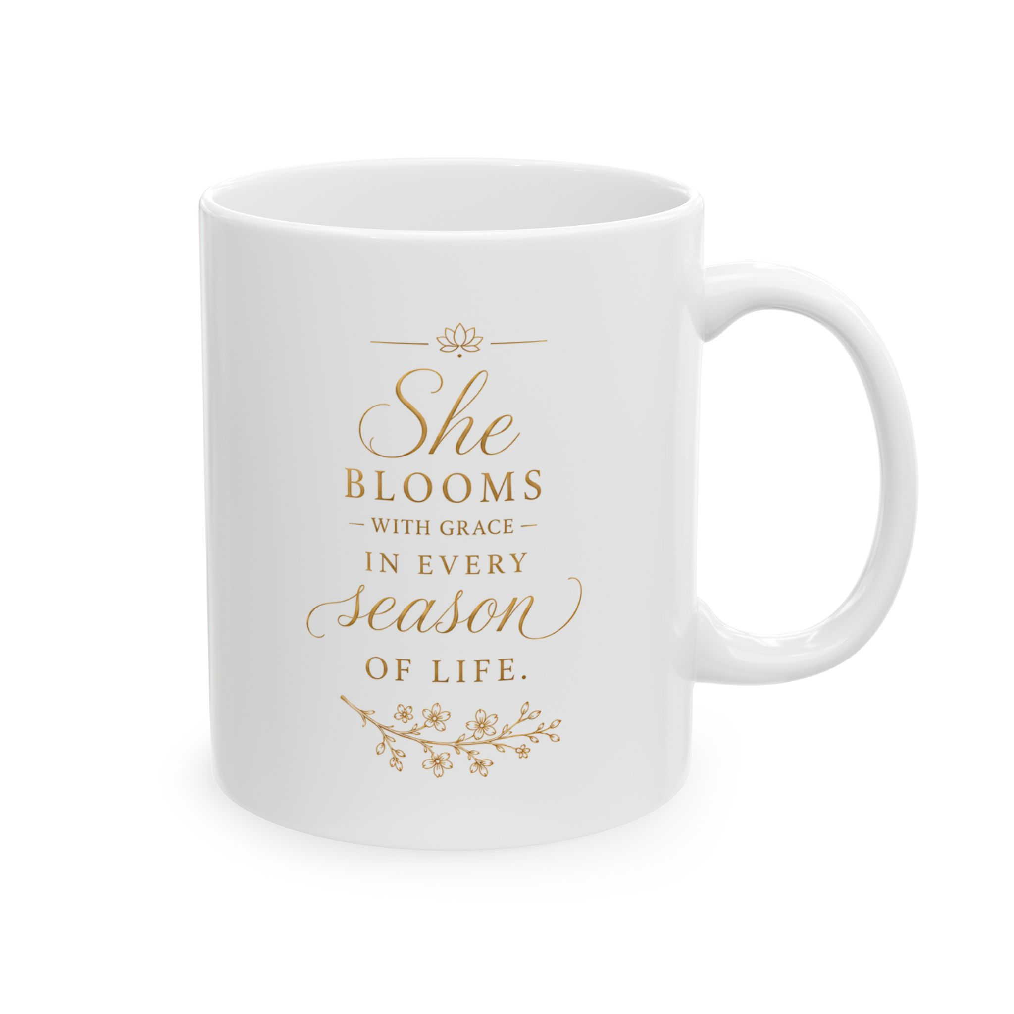 She Blooms in Every Season of Life Mug 11oz Gold and White