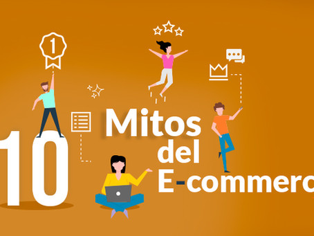 10 Mitos del ecommerce (Parte 1)