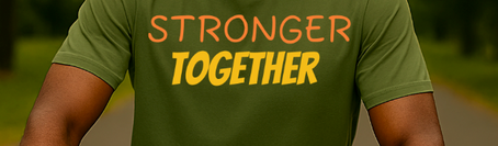 Text reading “stronger together,” presented as an empowering message that highlights unity, support, and collective strength.