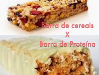 Barras de Proteína x Barras de Cereal