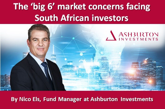 The ‘big 6’ market concerns facing South African investors