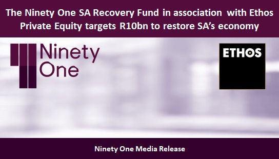 The Ninety One SA Recovery Fund in association with Ethos Private Equity targets R10bn to restore SA