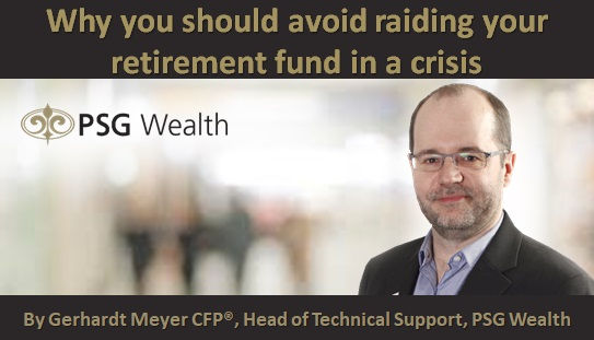 Why you should avoid raiding your retirement fund in a crisis