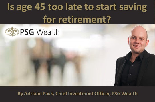Is age 45 too late to start saving for retirement?