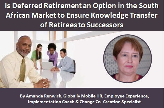 Is Deferred Retirement an Option in the South African Market to Ensure Knowledge Transfer of Retiree