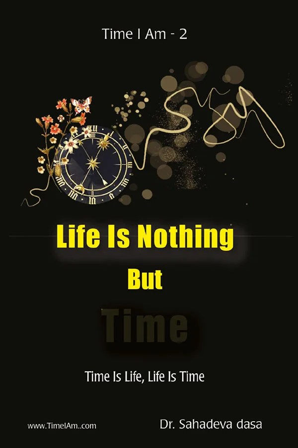 Life Is Nothing But Time