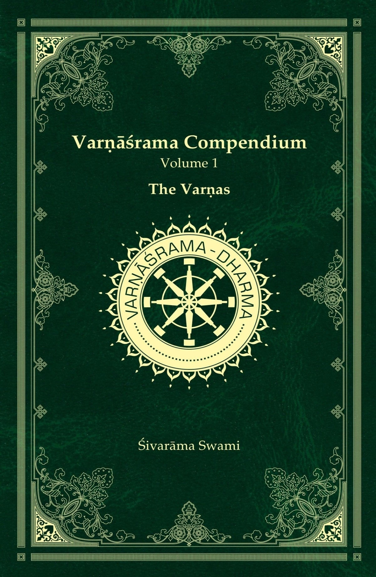 Varṇāśrama Compendium Vol. 1 - The Varṇas