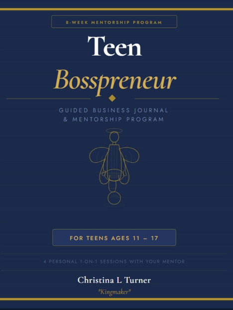TEEN BOSSPRENEUR: BUSINESS MENTORSHIP PROGRAM