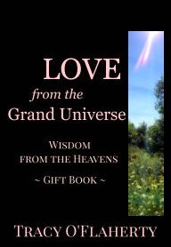 LOVE from the Grand Universe - Wisdom from the Heavens - Gift Book
