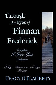 Tracy O'Flaherty - Through the Eyes of Finnan Frederick - Complete I Love You Collection