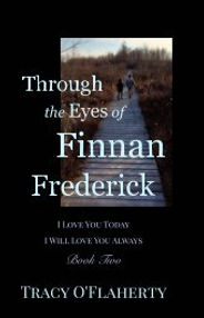Tracy O'Flaherty - Through the Eyes of Finnan Frederick - Book Two
