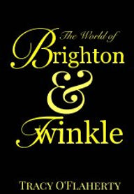 Tracy O'Flaherty - The World of Brighton and Twinkle