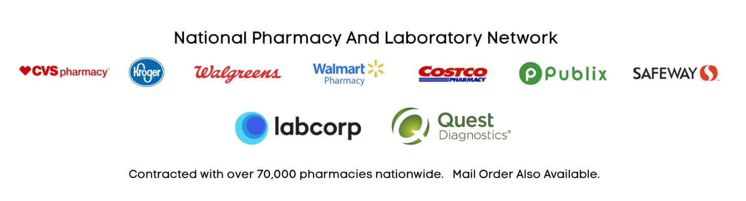 CVS Pharmacy, Kroger, Walgreens, Walmart Pharmacy, Costco Pharmacy, Publix, Safeway, Labcorp and Quest Diagnostics. Contracted with over 70,000 pharmacies nationwide. Mail order also available.