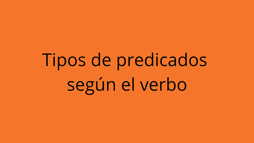 Los tipos de predicado según el verbo