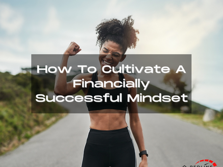 How To Cultivate A Financially Successful Mindset