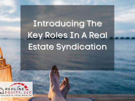 Introducing The Key Roles In A Real Estate Syndication