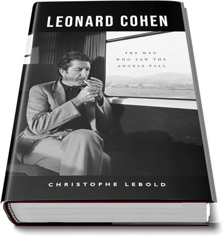 A Review of Christophe Lebold's Leonard Cohen: The Man Who Saw the Angels Fall...