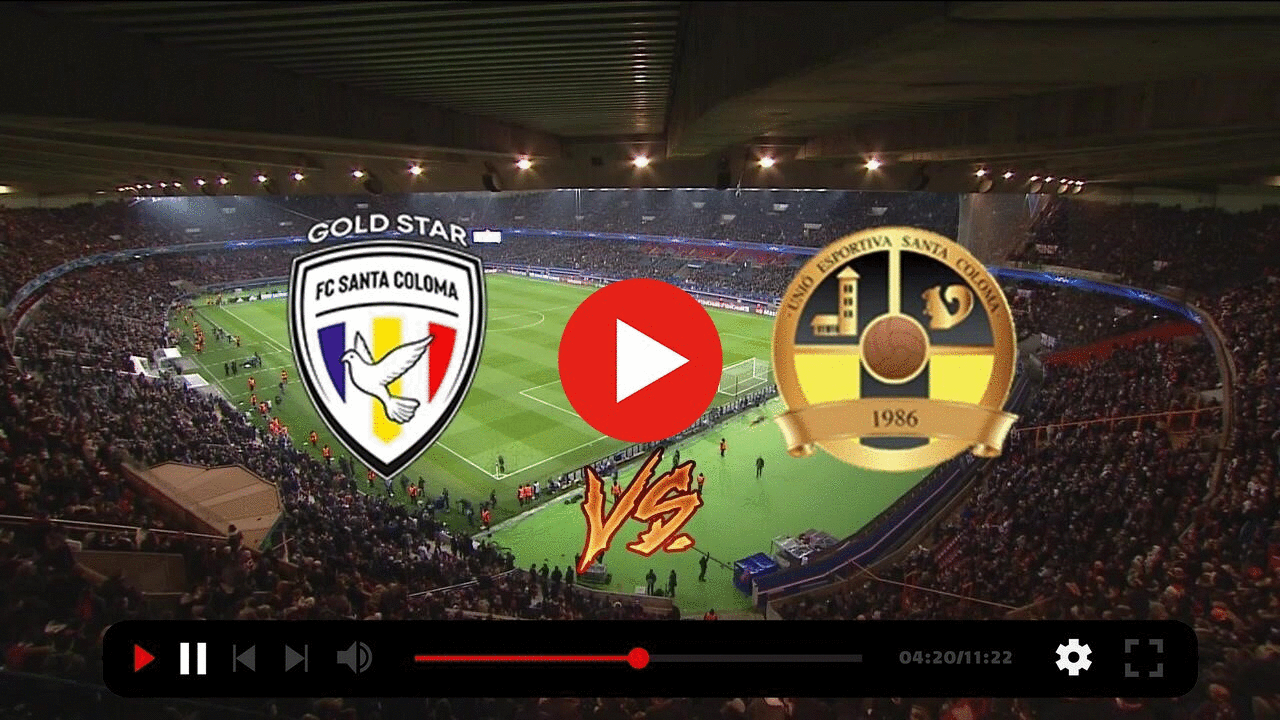 (((SPORT<<<))) Santa Coloma v UE Santa Coloma live online content media