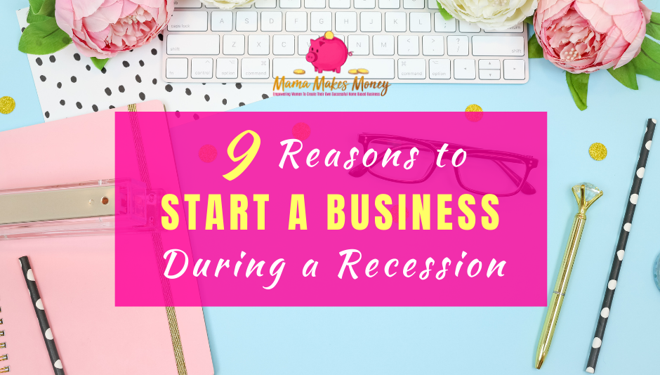 9 Reasons to Start a Business During a Recession