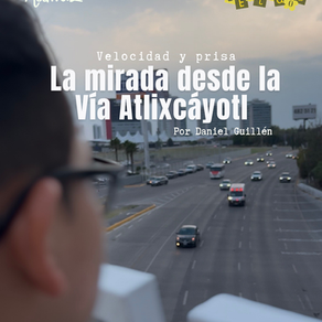 Velocidad y prisa: La mirada desde la Atlixcáyotl.