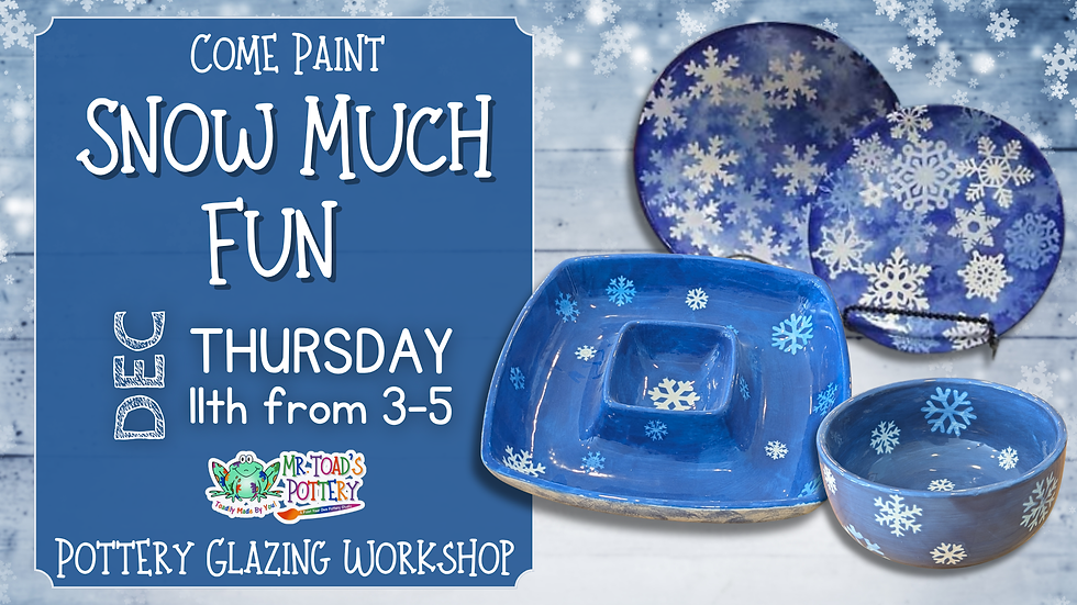 Snow Much Fun Pottery Glazing Workshop
