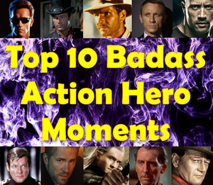 The Top 10 Badass Action Hero Moments