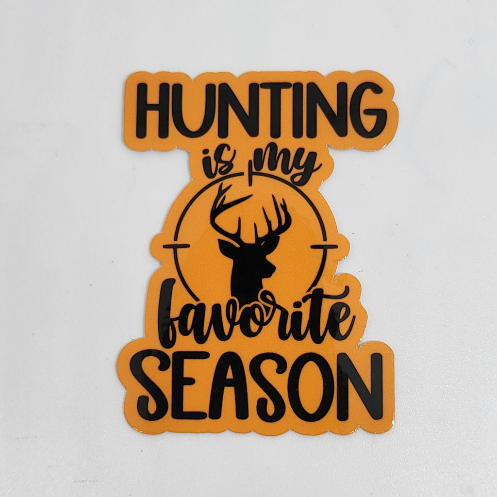 Hunting Is My Favorite Season - Premium Laminated Vinyl Sticker