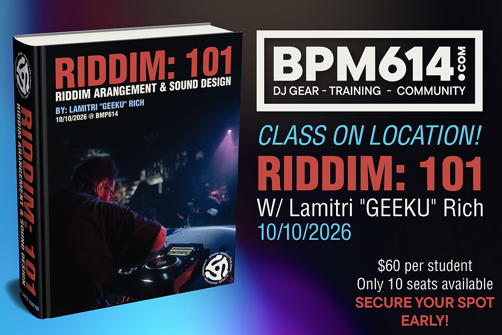 Riddim 101 Clinic Presented by BPM614 & Geeku