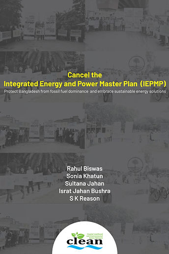 Policy Brief on the Integrated Energy and Power Master Plan (IEPMP): Protect Bangladesh from fossil fuel dominance and embrace sustainable energy solutions