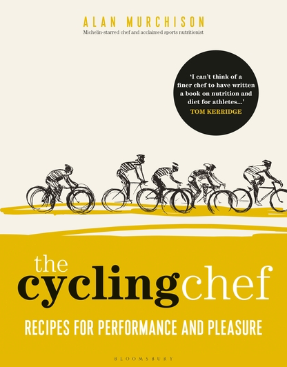 'The Cycling Chef' by Michelin-starred chef Alan Murchison delivers easy, nutritious meals for cyclists and fitness enthusiasts
