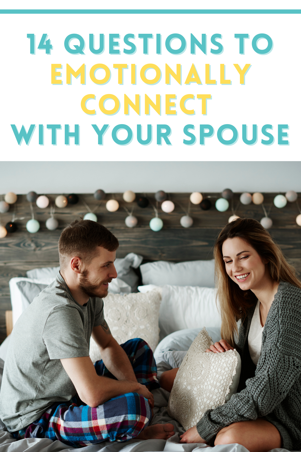 14 questions to emotionally connect with your spouse