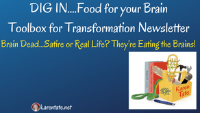 Toolbox for Transformation Newsletter...BrainDead on CBS...Satire or Real Life? They're Eating the Brains!